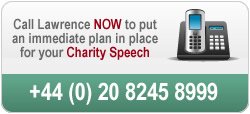 Call us in confidence to discuss your charity speech on 020 8245 8999